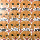[WATERPROOF] No Thoughts Head Empty Orange Cat Meme Vinyl Sticker Decal
