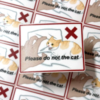 [WATERPROOF] Please Do Not The Cat Meme Vinyl Sticker Decal